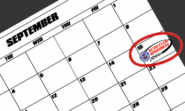 September 15th - Auto Club Speedway