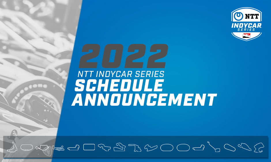 Indy 2022 Schedule Ntt Indycar Series Announces 17-Race 2022 Schedule
