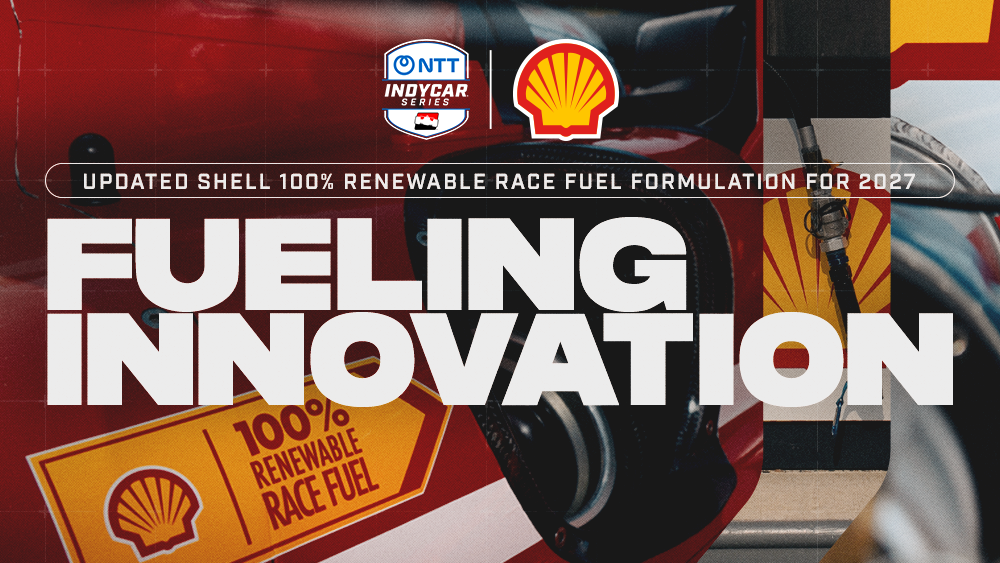 INDYCAR To Introduce Updated Shell 100% Renewable Race Fuel in 2027