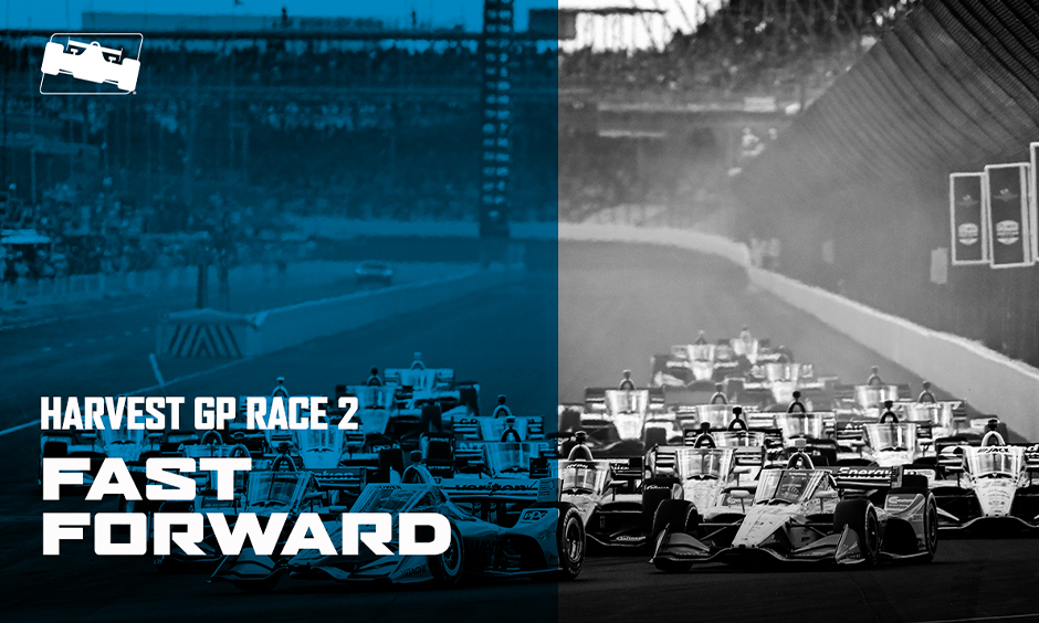Fast Forward: Race 2 of the INDYCAR Harvest GP presented by GMR