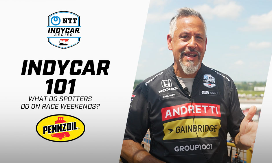 101 Racing Team INDYCAR 101: What do Spotters do on Race Weekends?