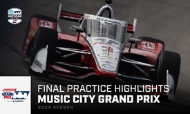 Thumbnail for Final Practice Highlights: Big Machine Music City Grand Prix at Nashville