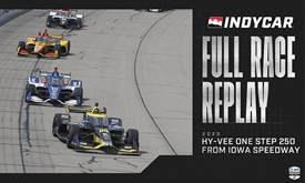 Thumbnail for Full Race Replay: 2023 Hy-Vee One Step 250 from Iowa Speedway